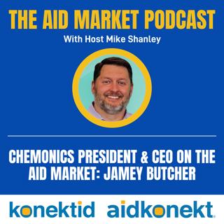 Ep 31: Chemonics President & CEO on the Aid Market: Jamey Butcher
