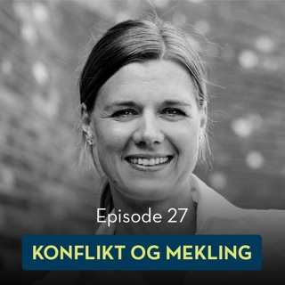 27: Konflikt og mekling, med Solfrid Mykland Fjell
