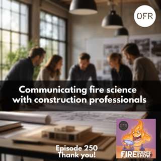 250 - Communicating fire science with construction professionals