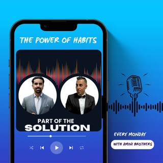 The Power of Habits Part 2/2 EP#23