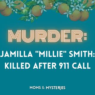 The Murder of Jamilla "Millie" Smith