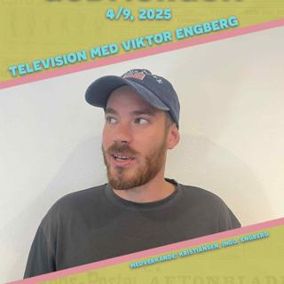 4/9, 2025 - Television med Viktor Engberg