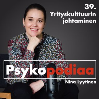 39. Yrityskulttuurin johtaminen. Vieraina Heli Rautjärvi ja Kiisa Hulkko-Nyman.
