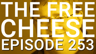 The Free Cheese Episode 253: Joy-Con Spread Eagle