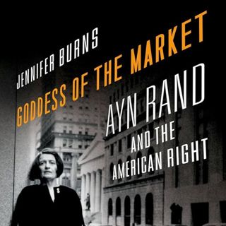 Ayn Rand Against the World (w/ Jennifer Burns)