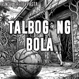 TALBOG NG BOLA - Pinoy Creepypasta