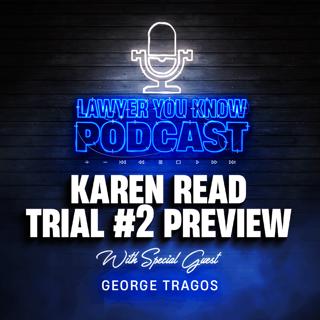 S6 Ep30: Karen Read's Second Trial Preview... Buckle Up - Last Trial Pre-Hearing + Surprise Cannone Moves