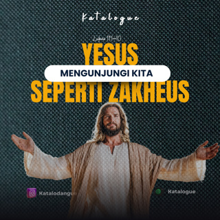 Yesus Mengunjungi Kita Seperti Zakheus