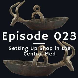 023 - Setting Up Shop in the Central Med
