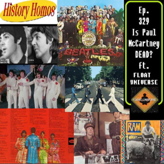 Ep. 329 - Is Paul McCartney DEAD? ft. Floatuniverse