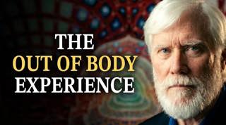 Thomas Campbell: A Physicist's Comprehensive Theory of Consciousness