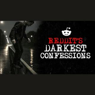 Episode 36: Darkest Reddit Confessions