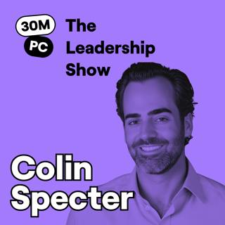 How to Build a Cold Calling Culture | Colin Specter | Ep. 303 (Lead)
