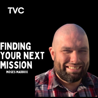 Moses Maddox: Finding Your Next Mission