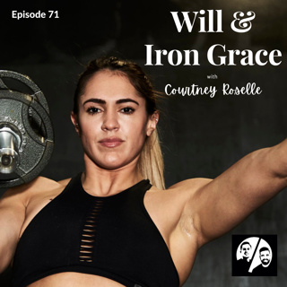 Titan of the East with Courtney Roselle, How to Have Will and Iron Grace : Episode 71