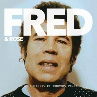 Fred and Rose West: Inside the House of Horrors - Part 1