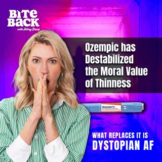 Ozempic has Destabilized the Moral Value of Thinness - What Replaces it is Dystopian AF