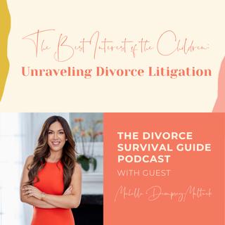 Episode 224: The Best Interest of the Children: Unraveling Divorce Litigation with Michelle Dempsey-Multack