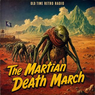 Dimension X - "The Martian Death March" (Old Time Radio, 1951)