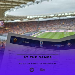 Ep.207: At the Games - AS Roma 1-0 Fiorentina