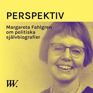 60. Politiska självbiografier - med Margareta Fahlgren