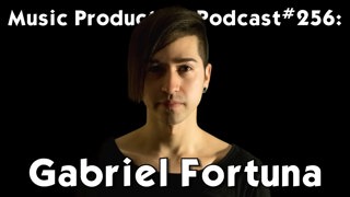 #256: Gabriel Fortuna - Ableton Certified Trainer