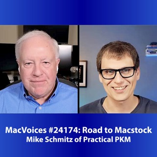 MacVoices #24175: Road to Macstock - Mike Schmitz of Practical PKM