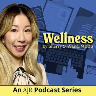 Resident Wellness: AJR Podcast Series on Wellness, Episode 12