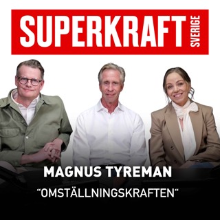 #22 Magnus Tyreman – Omställningskraften