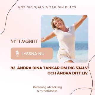 92. Ändra dina tankar om dig själv och ändra ditt liv