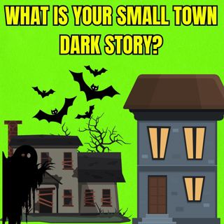 What is your small town dark story?