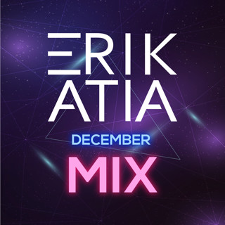 ERIK ATIA #18 DECEMBER MIX