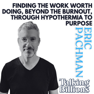 Eric Pachman: The Data America Doesn't Want You to See, From Hypothermia to Purpose — Healthcare, Jobs, Burnout, and Finding Work Worth Doing