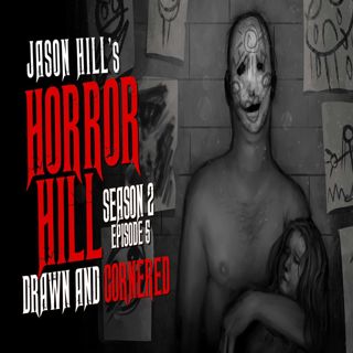 S2 Ep5: S2E05 – "Drawn and Cornered" – Horror Hill