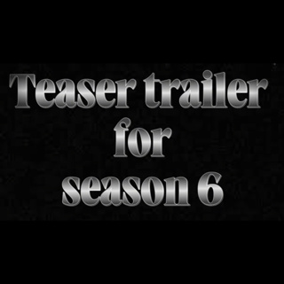 Teaser trailer for season 6