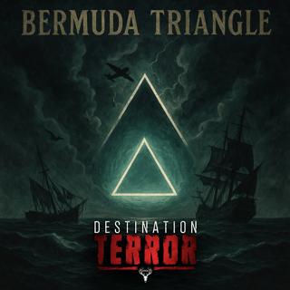 THE BERMUDA TRIANGLE - Where Reality and Terror Converge