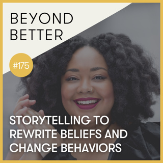 175. Storytelling to rewrite beliefs and change behaviors, with Christina Blacken