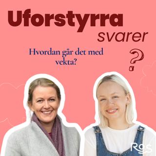 Uforstyrra svarer - Hvordan går det med vekta?