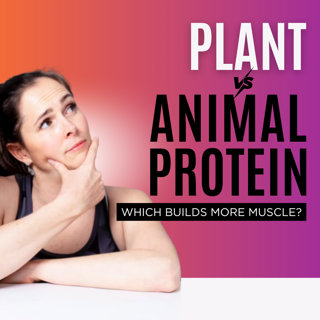 Plant vs Animal Protein – Which Builds More Muscle?
