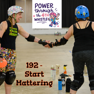 192: Start Mattering