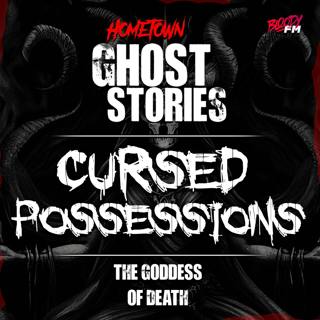 Cursed Possessions: The Goddess of Death