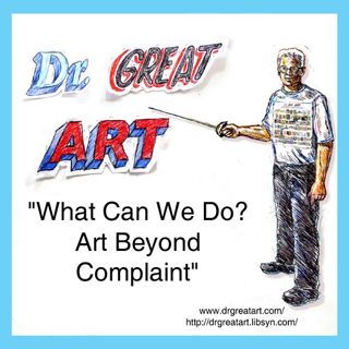 Episode 7: Art Beyond Complaint