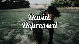 David, Depressed