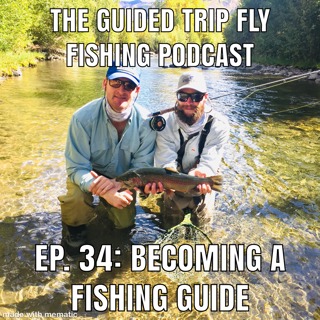 Ep. 34: Becoming A Fishing Guide