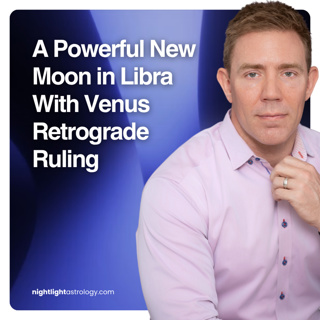 A Powerful New Moon in Libra With Venus Retrograde Ruling | The Nightlight Astrology Podcast