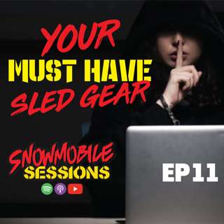 Your Must Have Sled Gear + Michigan Outlaws | Snowmobile Sessions Episode 11