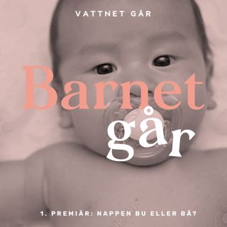 139. Barnet Går - Nina Rung, "Vi gör lite tvärtemot!"