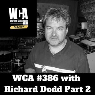 WCA #386 with Richard Dodd Part 2 - Kung Fu Fighting, Cowboy Engineering, Testing Limits, Sleight of Hand, and The Old Way