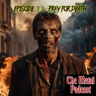 Episode 73: Pray For Death
