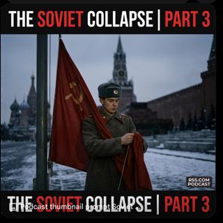 🎙️ The Rise and Fall of the Soviet Union | Part 3: Collapse of the USSR. Please like, share , follow and comment. Thank you.